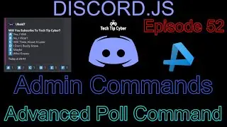 How To Make Discord.JS BOT | Episode 52 - Advanced Poll Command | Tech Tip Cyber