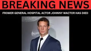 BREAKING NEWS: JOHNNY WACTOR WHO PLAYED BRANDO CORBIN DEAD AT 37