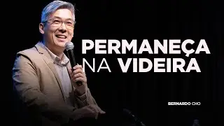 PERMANE&Ccedil;A NA VIDEIRA | PR BERNARDO CHO