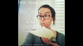 Merith's Miscellany plays Twinkle Twinkle on the Gloveophone! (from Letterbox Lab)
