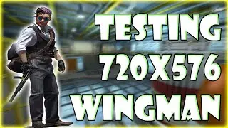 TESTING 720x576 in WINGMAN &bull; CS:GO