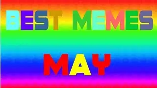 BEST MEMES OF THE MONTH