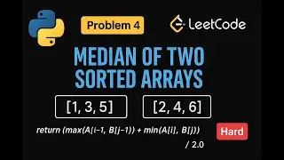 LeetCode 4: Median of Two Sorted Arrays | Python Solution | Binary Search Approach