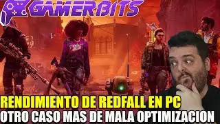Probando el rendimiento de Redfall en PC, otro caso de mala optimizaci&oacute;n, pero no tan grave