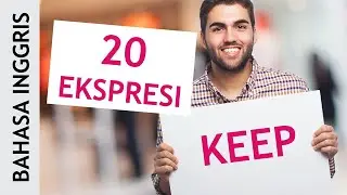 20 Ekspresi Bahasa Inggris menggunakan Keep