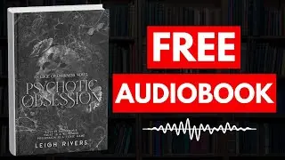 Psychotic Obsession (The Edge of Darkness Trilogy) by Leigh Rivers [ Full Audiobook Free ]