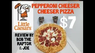 Little Caesars Pepperoni Cheeser Cheeser Pizza Food Review Bob the Raptor & Joe #littlecaesers
