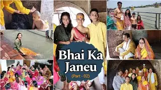 Bhai ka Janeu (Part - 02) || उपनयन संस्कार Vlog || Trio Dose