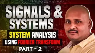 Signals and Systems in Telugu| System Analysis on Fourier Transform Part -2 in Telugu