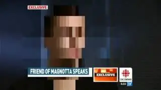 Friend of Luka Magnotta speaks