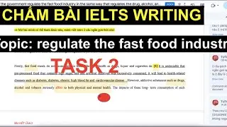 🔥 LIVE chấm b&agrave;i topic &ldquo;Should the government regulate the fast food industry&rdquo;IELTS WRITING TASK 2