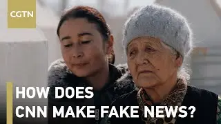 By following @CNN , we find how they make fake news about Xinjiang