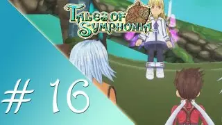 [LP] Tales of Symphonia w/ Choiced CJ, Part 16! 