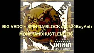 BIG VEDO ~SPIN DA BLOCK (feat.30BOYANT)