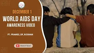 WORLD AIDS DAY: The Truth Everyone Needs to Hear | KSMA SENATE | ft.@FramesOfRoshan | AWARENESS