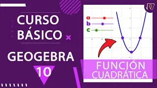 Curso BASICO de GeoGebra ✔ | 10 - FUNCION CUADRATICA 🥇