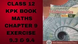 Class 12 KPK Book Maths Chapter 9 Exercise 9.3 and 9.4