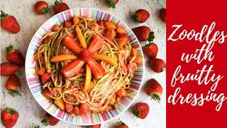 Zoodles with a fruit dressing (low fat) HCLFRV