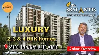 DRA Skylantis | 2, 3 & 4 BHK Apartments | Sholinganallur, OMR