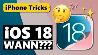 WANN kommt iOS 18 raus? - Apple BEST&Auml;TIGT Datum!