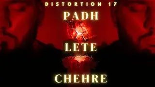 Padh Lete Chehre | Distortion 17 ( Gulaab Aur Kaante EP)