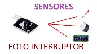 SENSORES 🚀. SEN 025: M&Oacute;DULO FOTO INTERRUPTOR (KY-010).