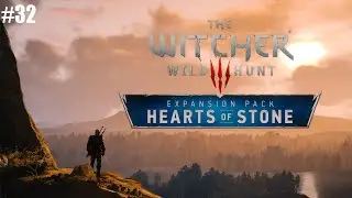 The End of Heart of Stone & Done Secondary Quest!! | The Witcher 3: Wild Hunt | #32
