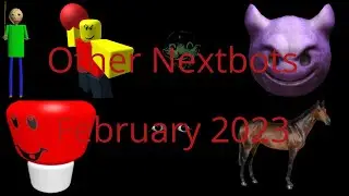 FEB 23 Other Nextbots | Nico's Nextbots