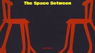 The Space Between - no commentary  (with tribute at Lucia Liu)