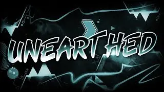Unearthed by YakobNugget 100% | Extreme Demon