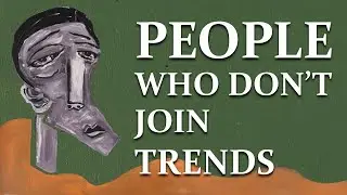 Why Some People NEVER Follow Trends
