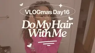 Lash Boss VLOGmas День 16 | Делаем прическу вместе | Один день из жизни Lash Boss