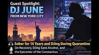 Guest Spotlight: DJ June &mdash; Sober, Still Raving, Still Standing Strong