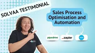 Sales Process Optimisation and Automation with Pipedrive, Zapier & Xero | Solvaa Testimonial