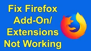 How To Fix Firefox Add-ons Not Working Issue | New Method 100 % Working