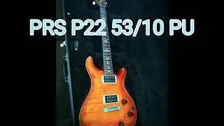 PRS P22 2012 with 53/10 pickups