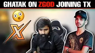 Ghatak On ZGod Joining Tx | ZGod Leaving Godlike | Jonathan