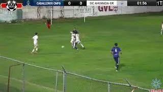 Caballeros - Maderas CMFG 🆚 SIC Ahumada F.C