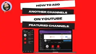 How to Add another channels to your YouTube  channel section | Featured channels on YouTube