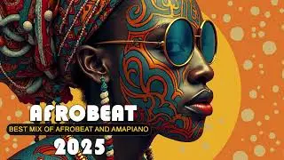 AFROBEAT MIX 2025 NAIJA 💥 The Best and Latest Afrobeat Jams of 2025 💥 Ayra Starr, Burna Boy, Rema