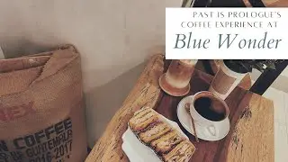 Coffee House no.5: Blue Wonder Coffee & Bean Roastery (Part 1)