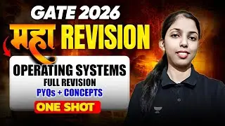 OPERATING SYSTEMS One Shot Maha Revision for GATE 2026 CS IT Full Revision | PYQs + Concepts