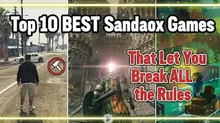 Top 10 BEST Sandbox Games That Let You Break ALL the Rules