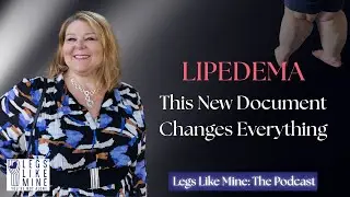 Legs Like Mine The Podcast Episode 35 Lipedema Now has a Global Body of Evidence and What This Means