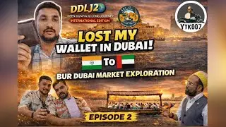 Lost My Wallet in Dubai 😱 | DDLJ2 Day 2 – From Panic to Purpose