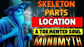 A Tormented Soul Quest (Owen Skeleton Parts Location) - Monomyth