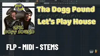 Tha Dogg Pound - Let's Play House (FL Studio Remake) FLP + MIDI + STEMS