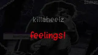 killaheelz - feelings! (текст песни/lyrics)