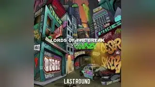BreakTunes - Last Round ( Lords Of The Break Vol.1 ) Bboy Music 2026 