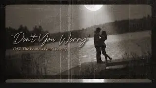 Dont You Worry [Cover] Ost The Fearless Four - Nostalgic song 🎵